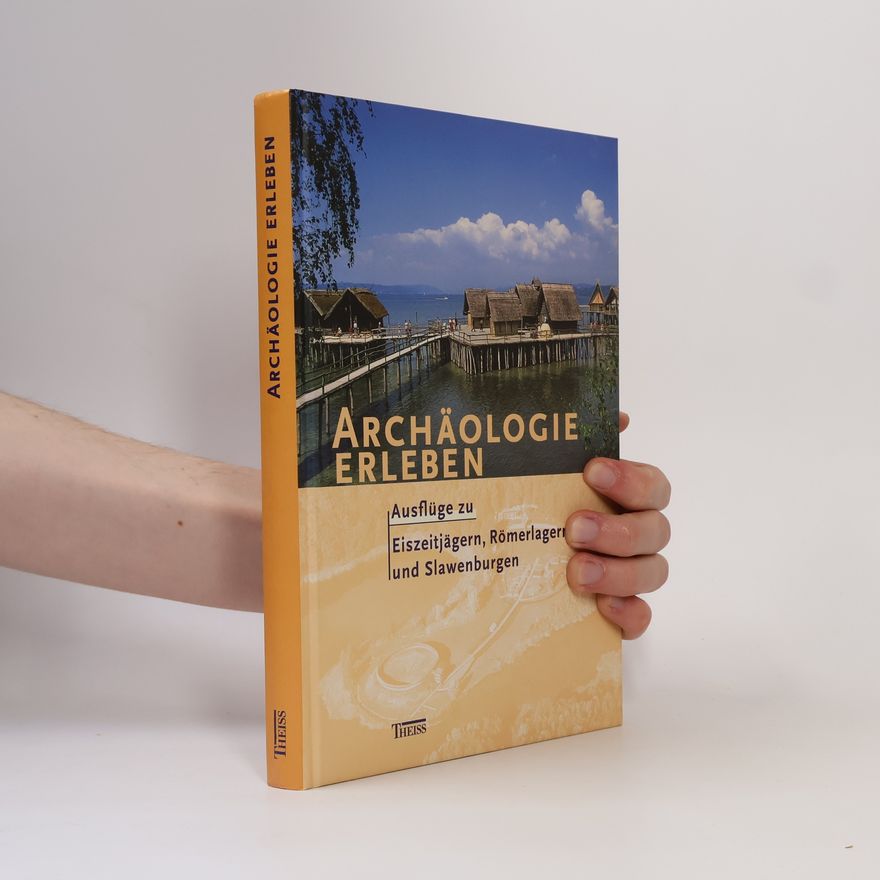Andre Wais Archäologie erleben