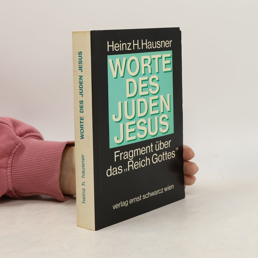 Heinz H. Hausner Worte des Juden Jesus