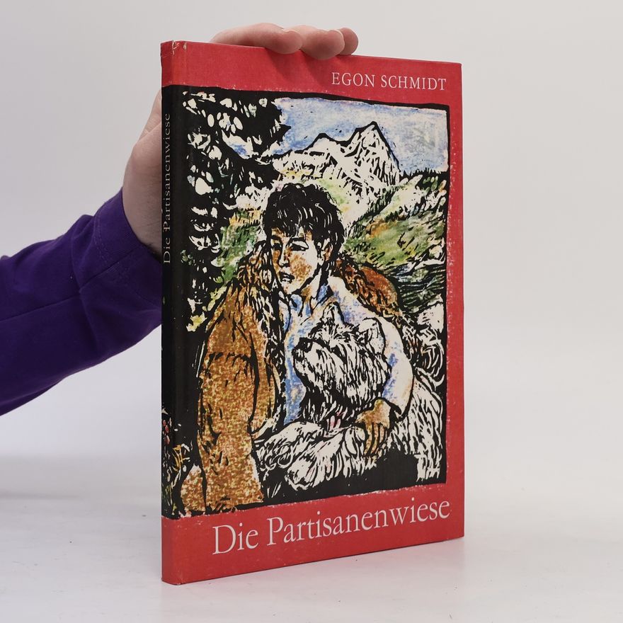 Egon Schmidt Die Partisanenwiese