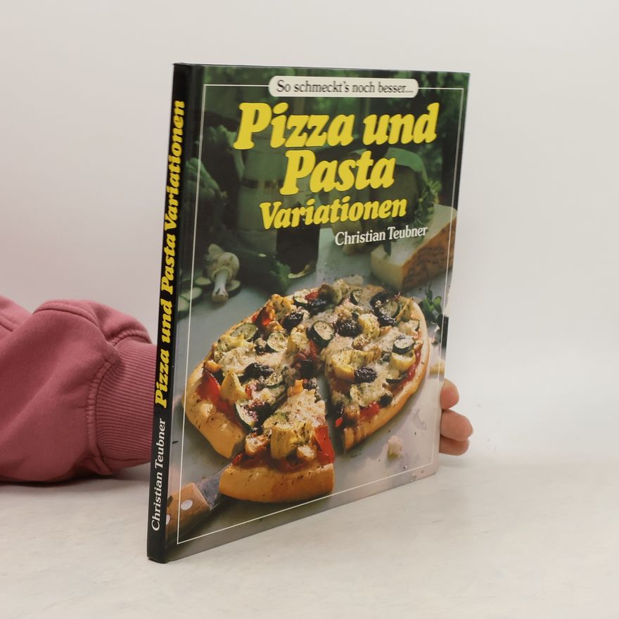 Christian Teubner Pizza und Pasta Variationen