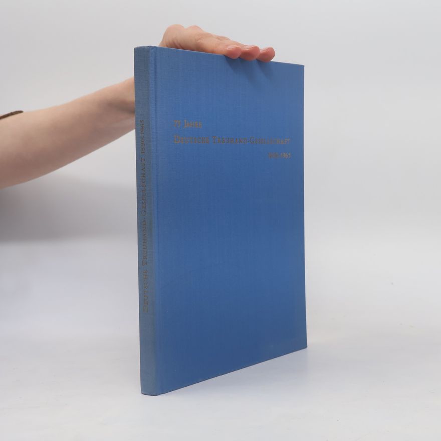 Collectif d'auteurs 75 Jahre Deutsche Treuhand-Gesellschaft, 1890-1965