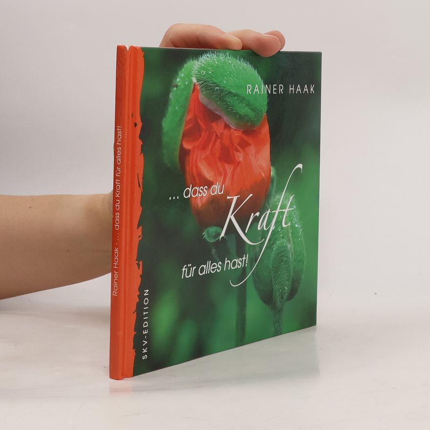 Rainer Haak ... dass du Kraft für alles hast!