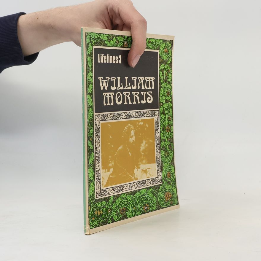 Richard Tames William Morris: An Illustrated Life of William Morris, 1834-1896