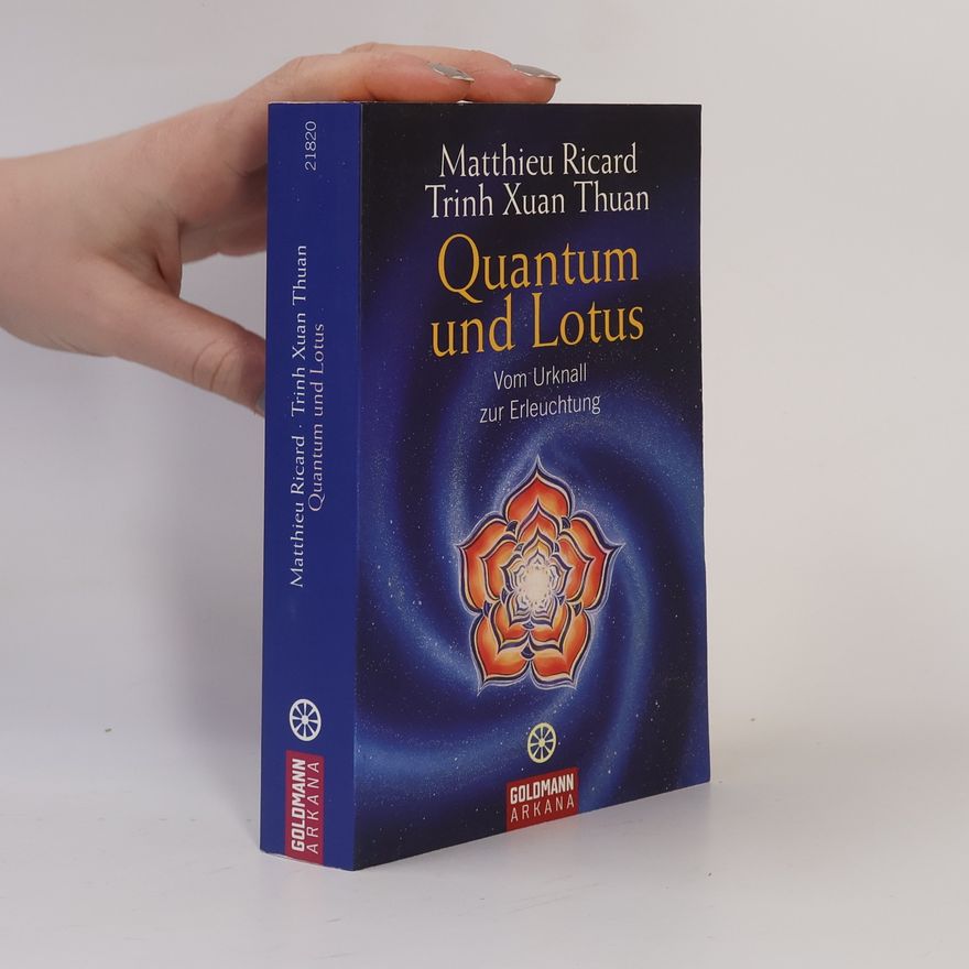 Trịnh Xuân Thuận Quantum und Lotus. Vom Urknall zur Erleuchtung