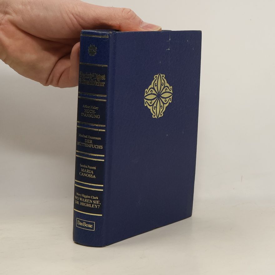 Autorenkollektiv Reader´s Digest Auswahlbücher. Hochspannung, Der Hüttenfuchs, Maria Canossa, Wo waren Sie, Dr. Highley?