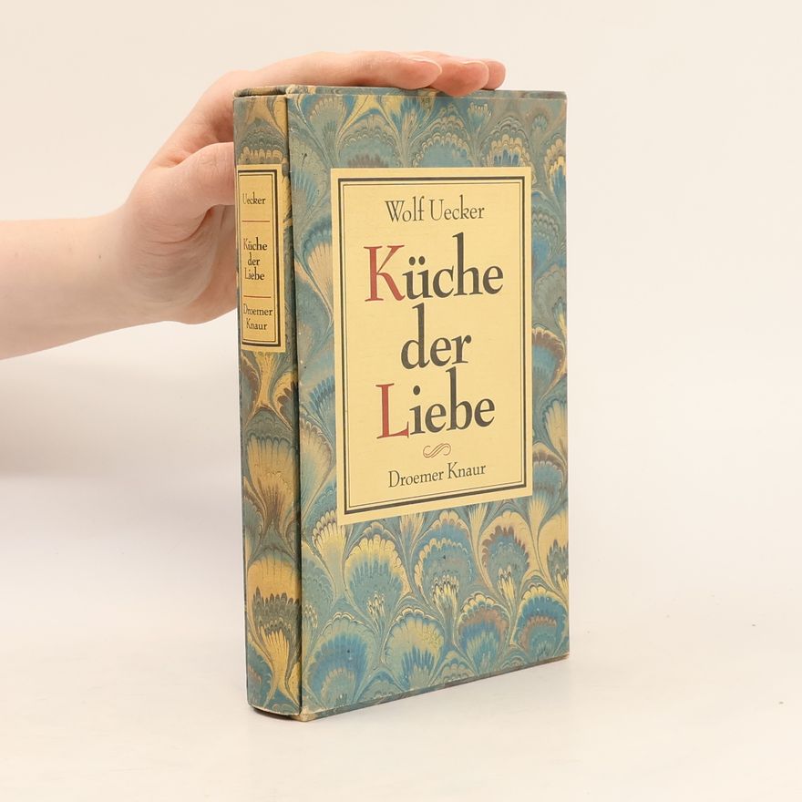 Wolf Uecker Küche der Liebe
