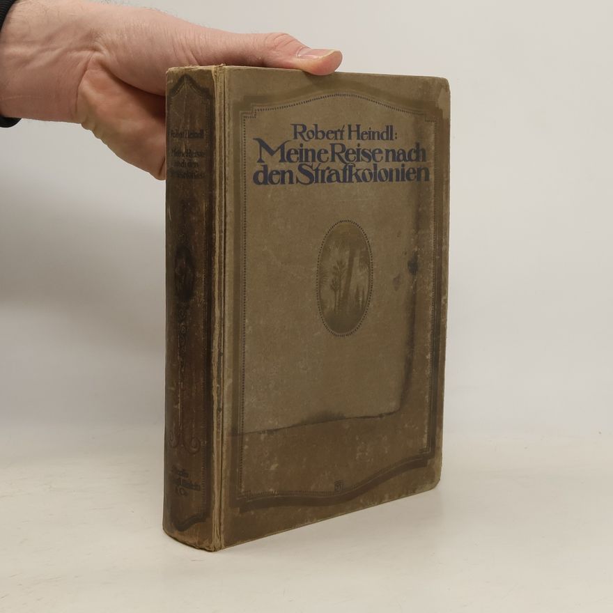 Robert Heindl Meine Reise nach den Strafkolonien