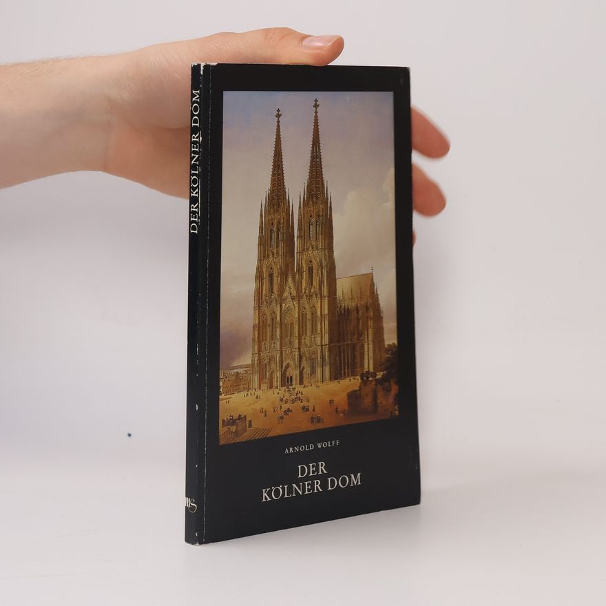 Arnold Wolff Der Kölner Dom