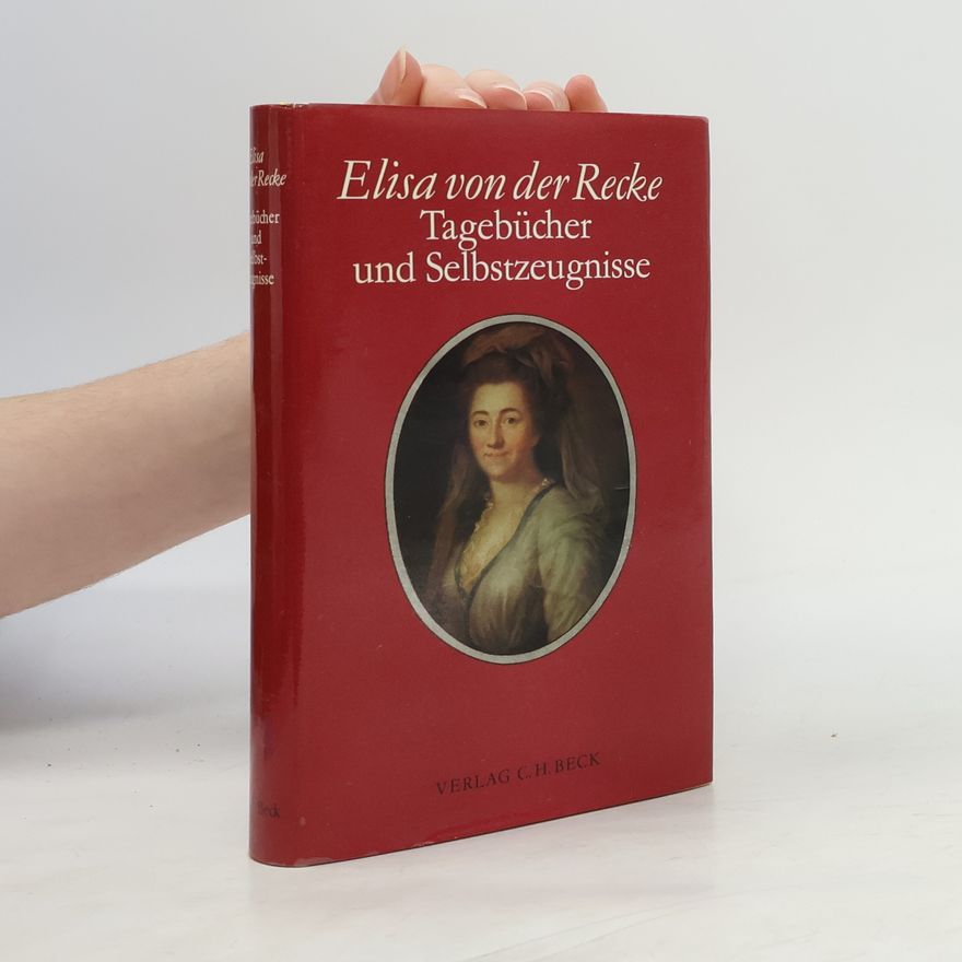 Elisa von der Recke Tagebücher und Selbstzeugnisse