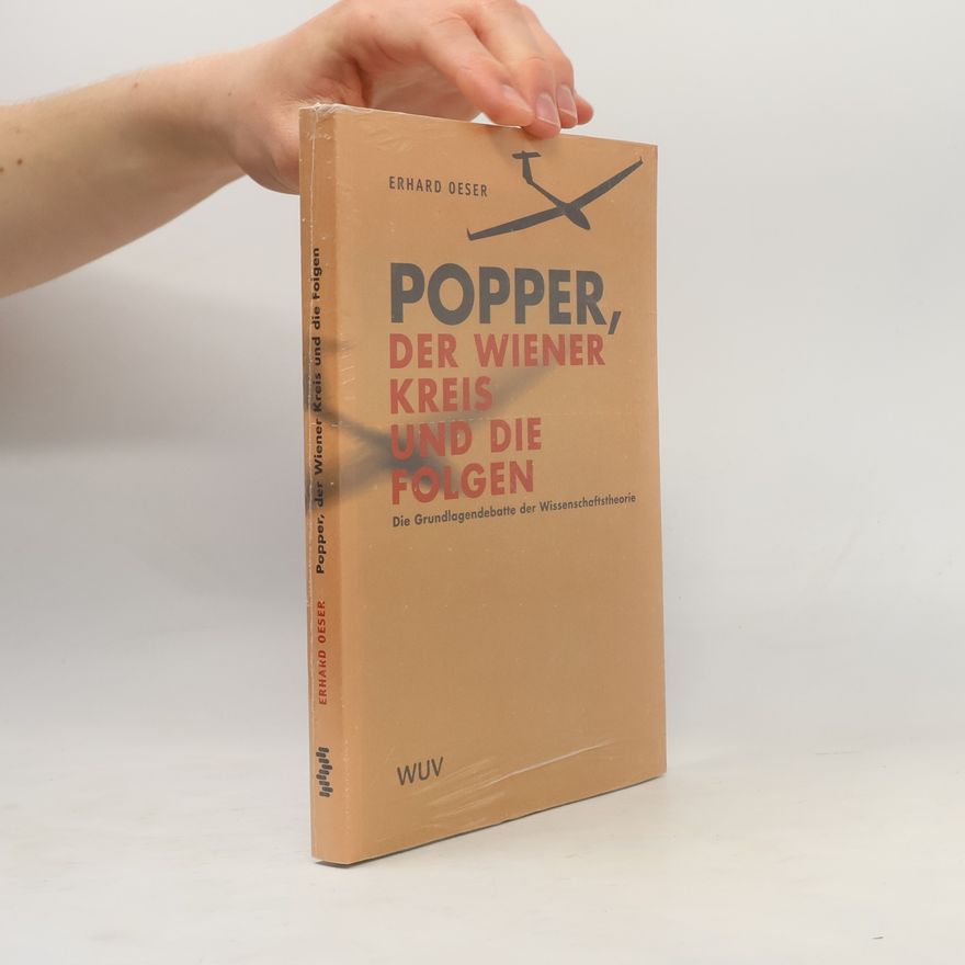 Erhard Oeser Popper, der Wiener Kreis und die Folgen