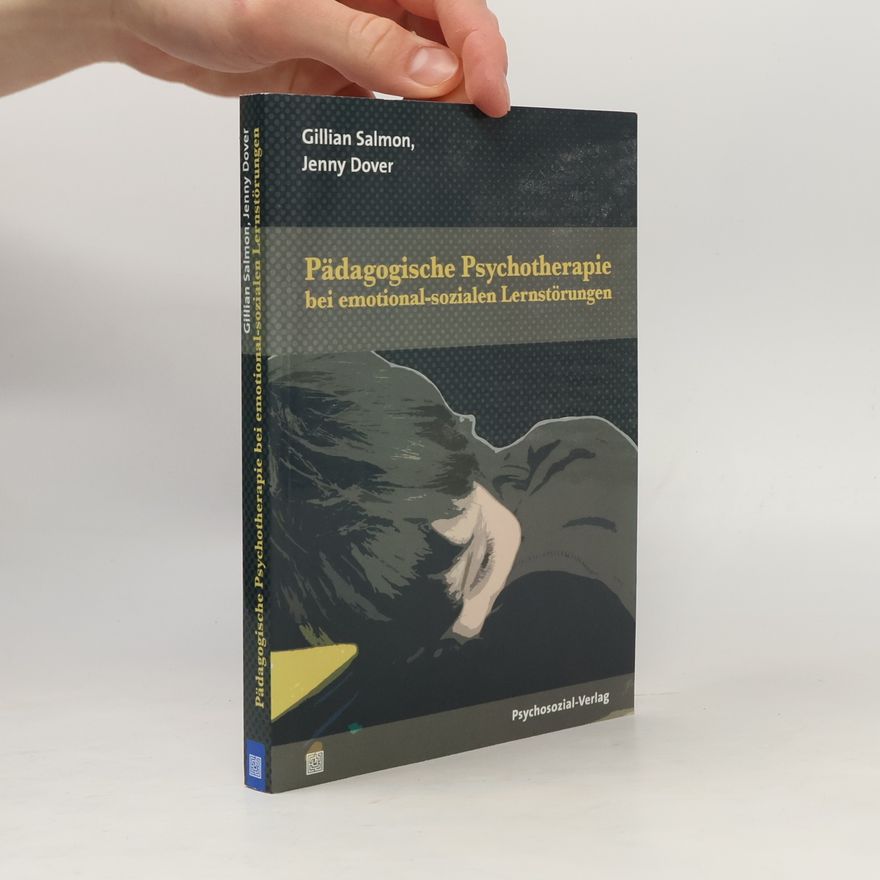 Jenny Dover Psychoanalytische Pädagogik: Pädagogische Psychotherapie bei emotional-sozialen Lernstörungen