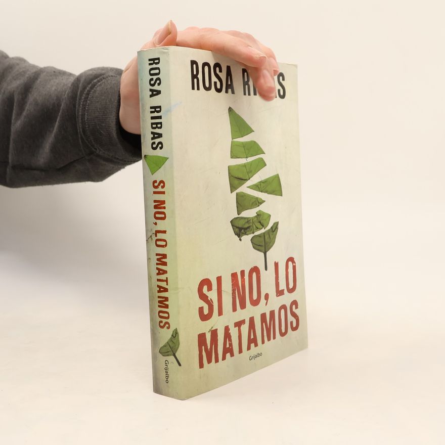 Rosa Ribas Si no, lo matamos