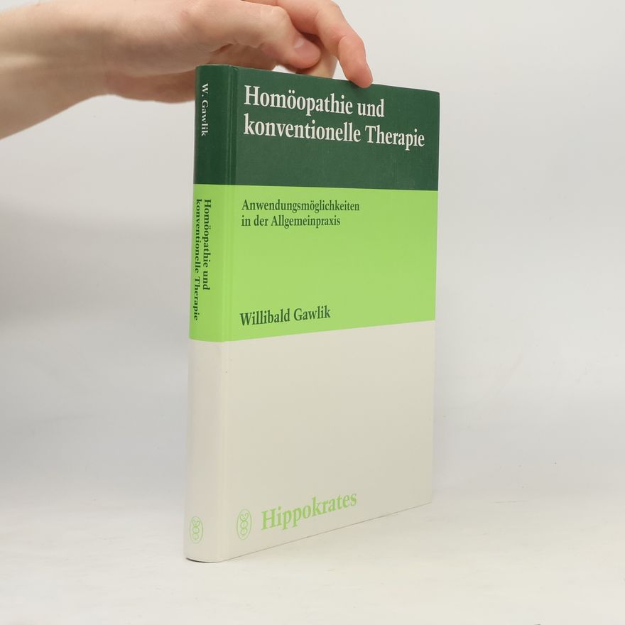 Willibald Gawlik Homöopathie und konventionelle Therapie