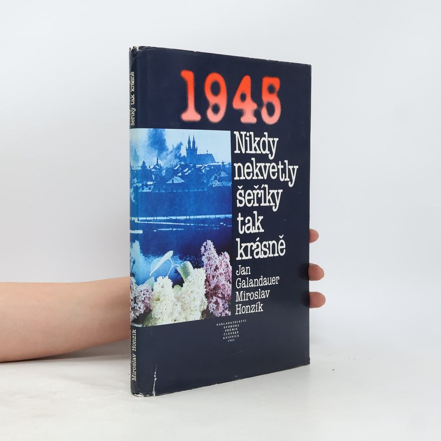 Miroslav Honzík 1945. Nikdy nekvetly šeříky tak krásně