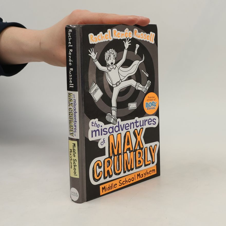 Rachel Renée Russellová The Misadventures of Max Crumbly: Middle School Mayhem