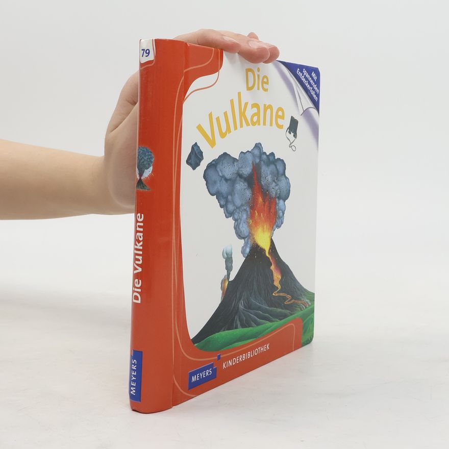 Anne Emmert Die Vulkane. Meyers Kinderbibliothek