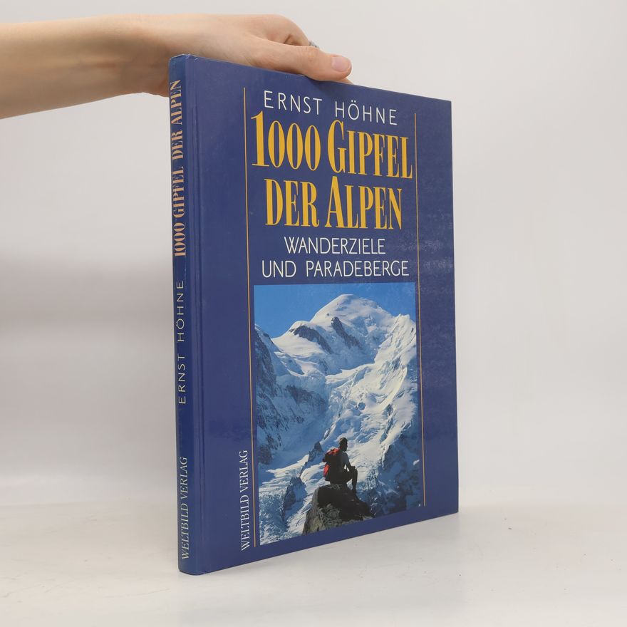 Ernst Höhne 1000 Gipfel der Alpen