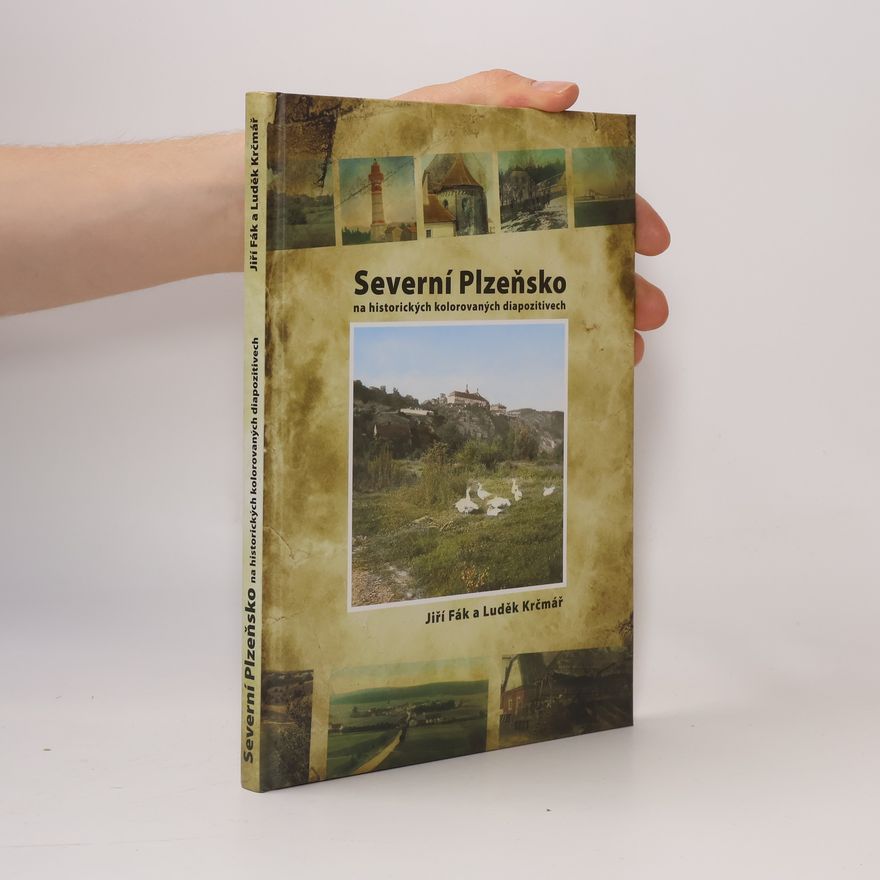 Jiří Fák Severní Plzeňsko na historických kolorovaných diapozitivech