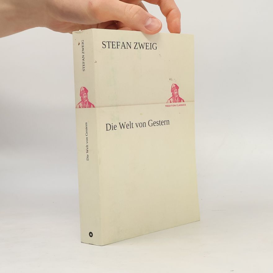 Stefan Zweig Die Welt von Gestern