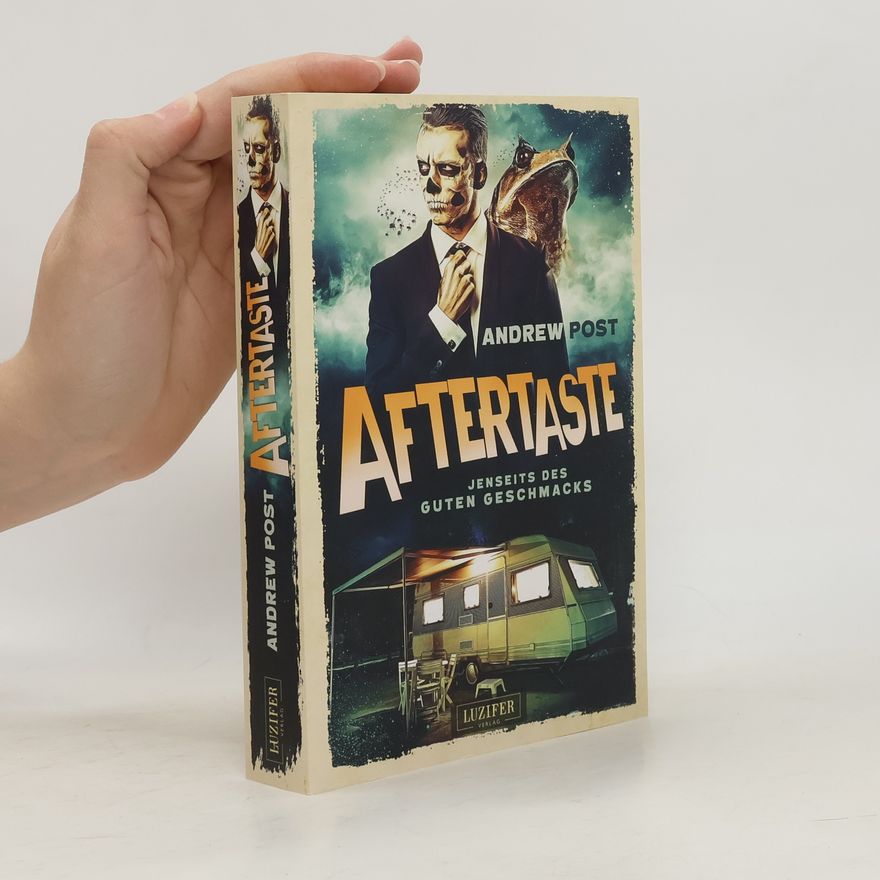 Andrew Post Aftertaste - Jenseits des guten Geschmacks