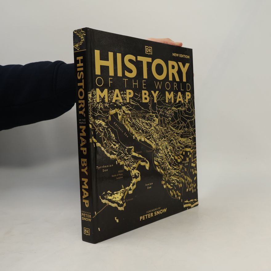 Peter Snow History of the World Map by Map