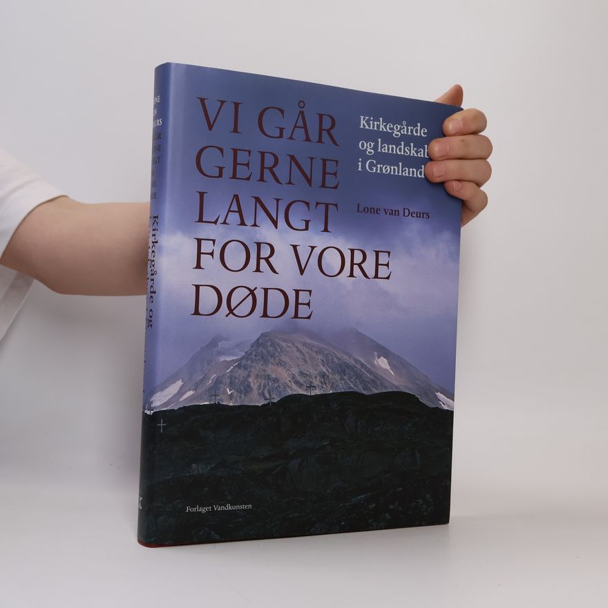 Lone van Deurs Vi går gerne langt for vore døde