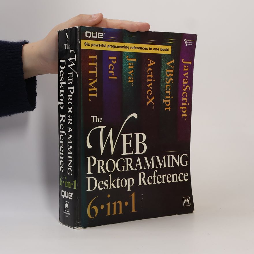 Various authors The Web Programming Desktop Reference 6 in 1