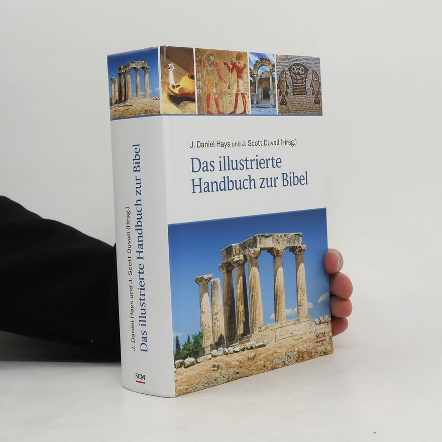 J. Daniel Hays Das illustrierte Handbuch zur Bibel