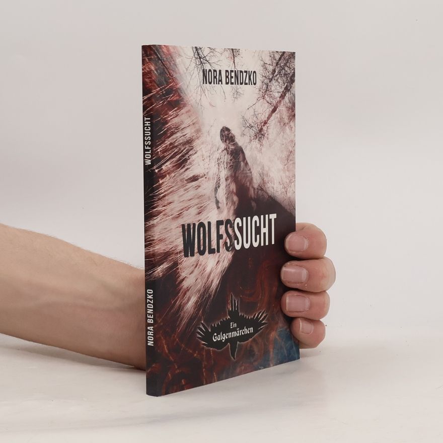 Nora Bendzko Wolfssucht