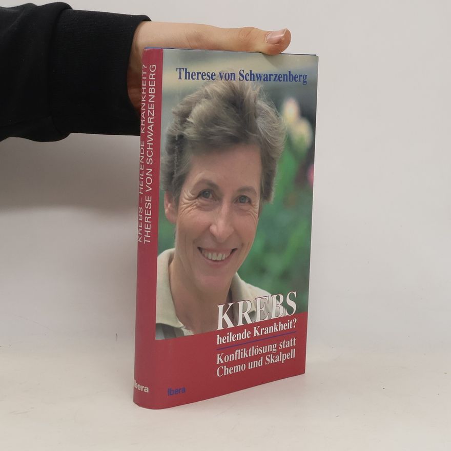 Therese Schwarzenberg Krebs - heilende Krankheit?