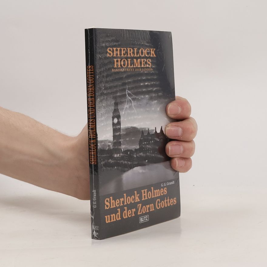 G. G. Grandt Sherlock Holmes und der Zorn Gottes