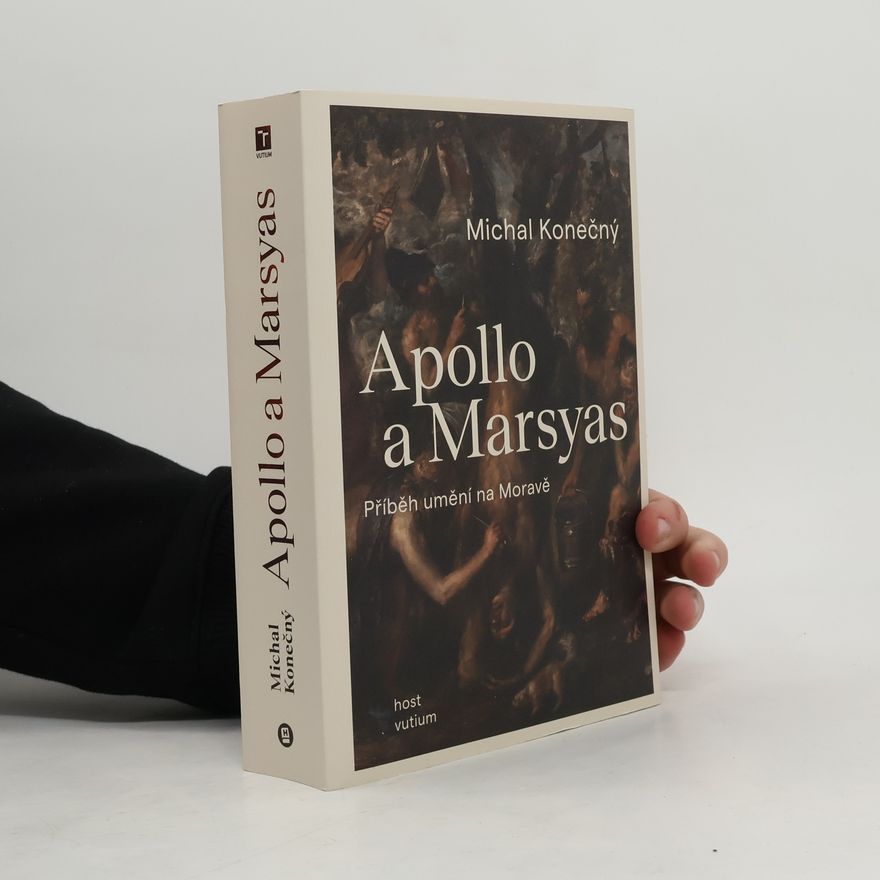Michal Konečný Apollo a Marsyas : příběh umění na Moravě