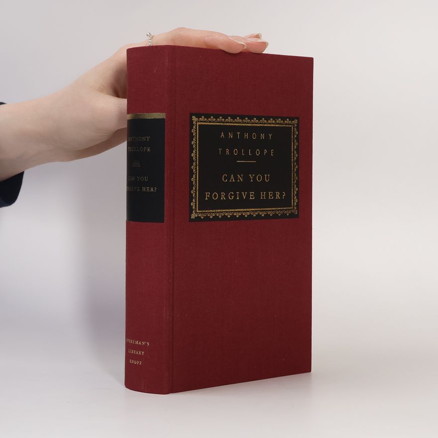 Anthony Trollope Everyman's Library: Can You Forgive Her? Introduction by A. O. J. Cockshut