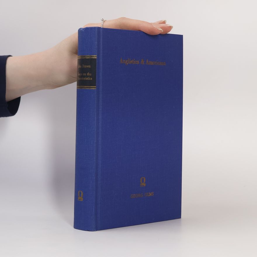 John Brown Essays on the Characteristics of the Earl of Shaftesbury