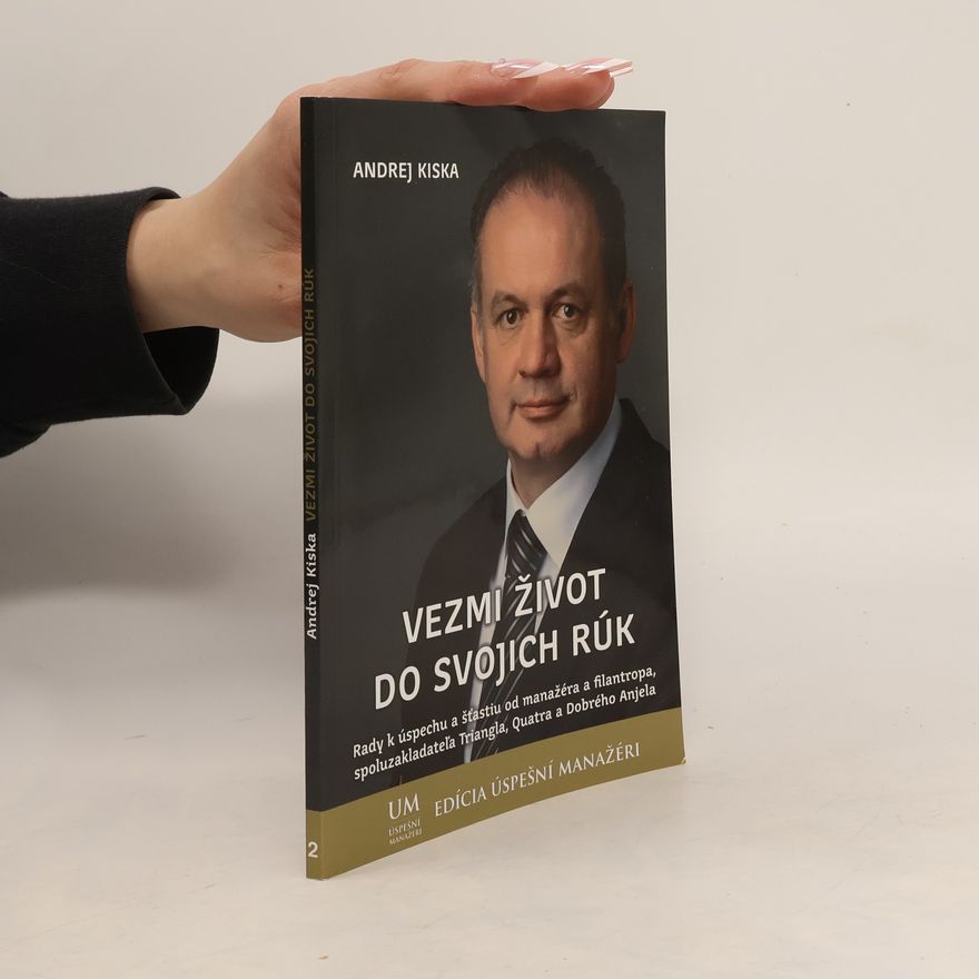 Andrej Kiska Vezmi život do svojich rúk