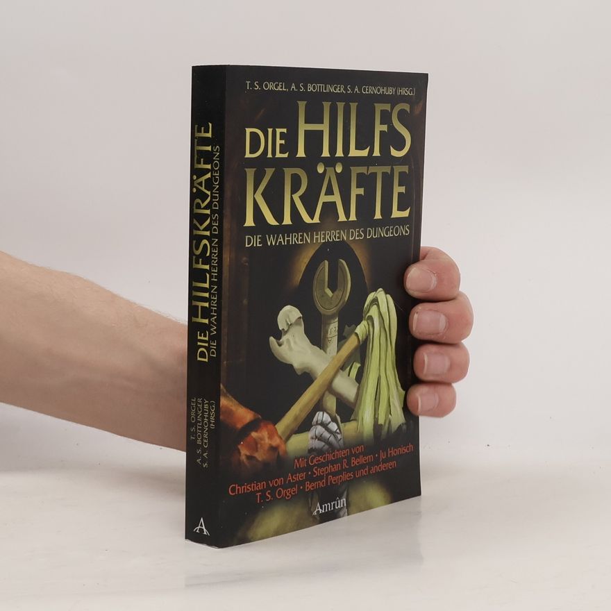Stefan A. Cernohuby Die Hilfskräfte - Die wahren Herren des Dungeons