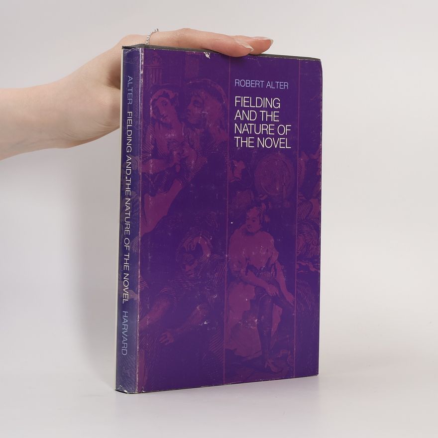Robert Alter Fielding and the Nature of the Novel