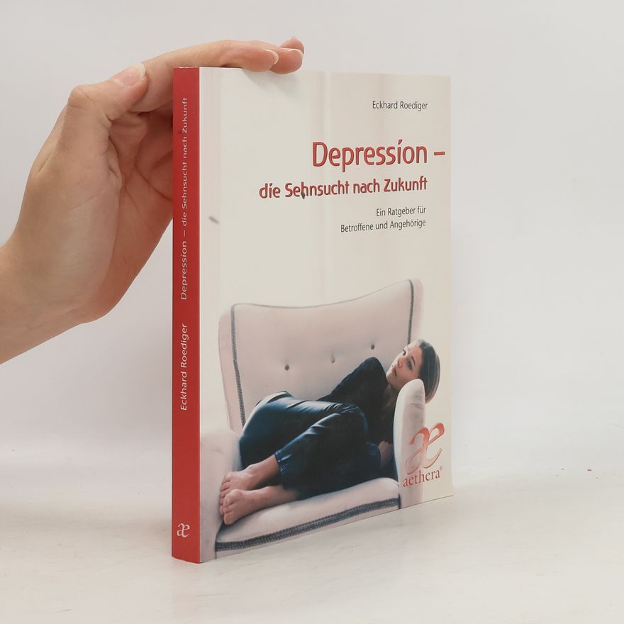 Eckhard Roediger Depression, Die Sehnsucht nach Zukunft