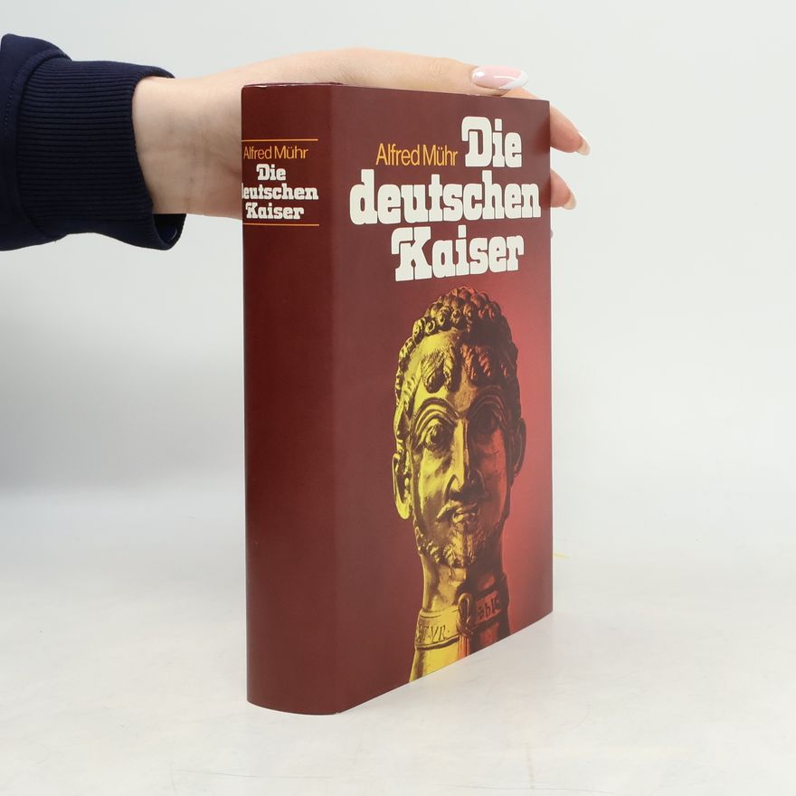 Alfred Mühr Die deutschen Kaiser