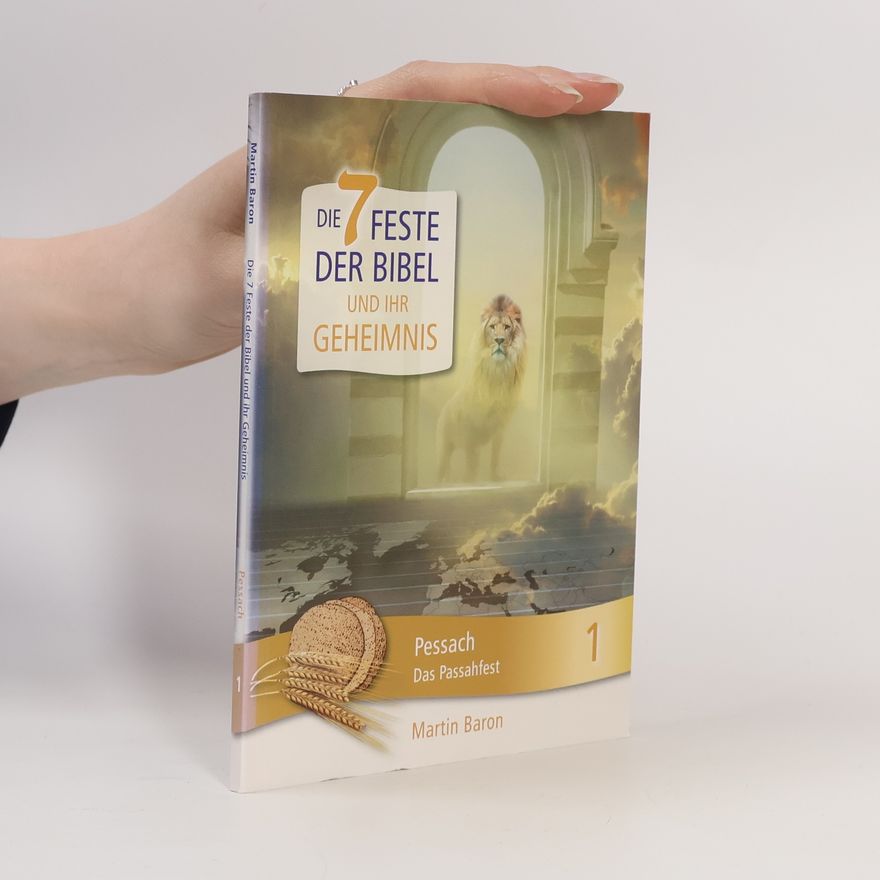 Martin Baron Die 7 Feste der Bibel und ihr Geheimnis