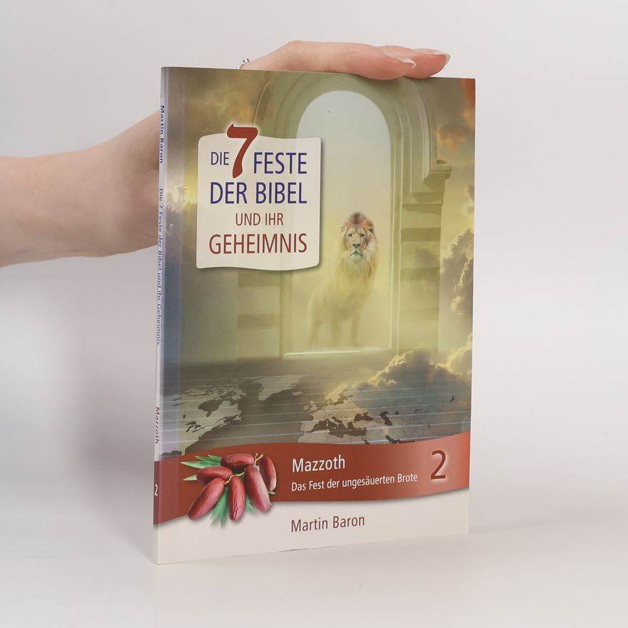 Martin Baron Die 7 Feste der Bibel und ihr Geheimnis