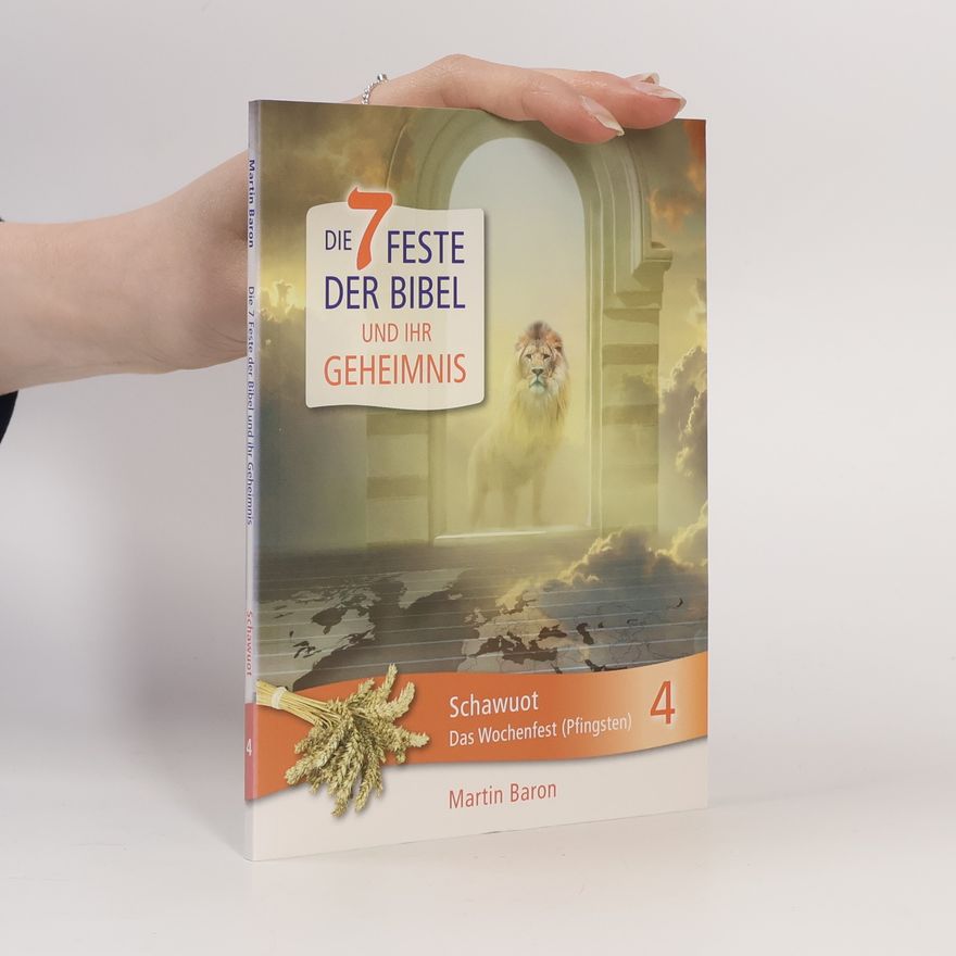 Martin Baron Die 7 Feste der Bibel und ihr Geheimnis