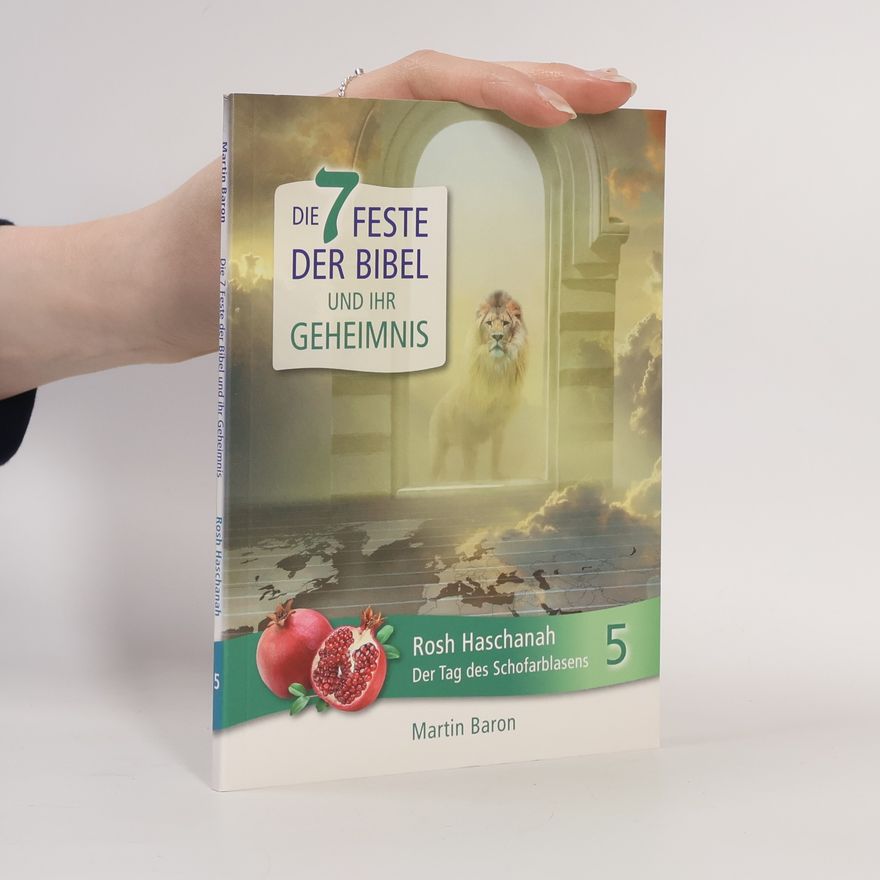 Martin Baron Die 7 Feste der Bibel und ihr Geheimnis