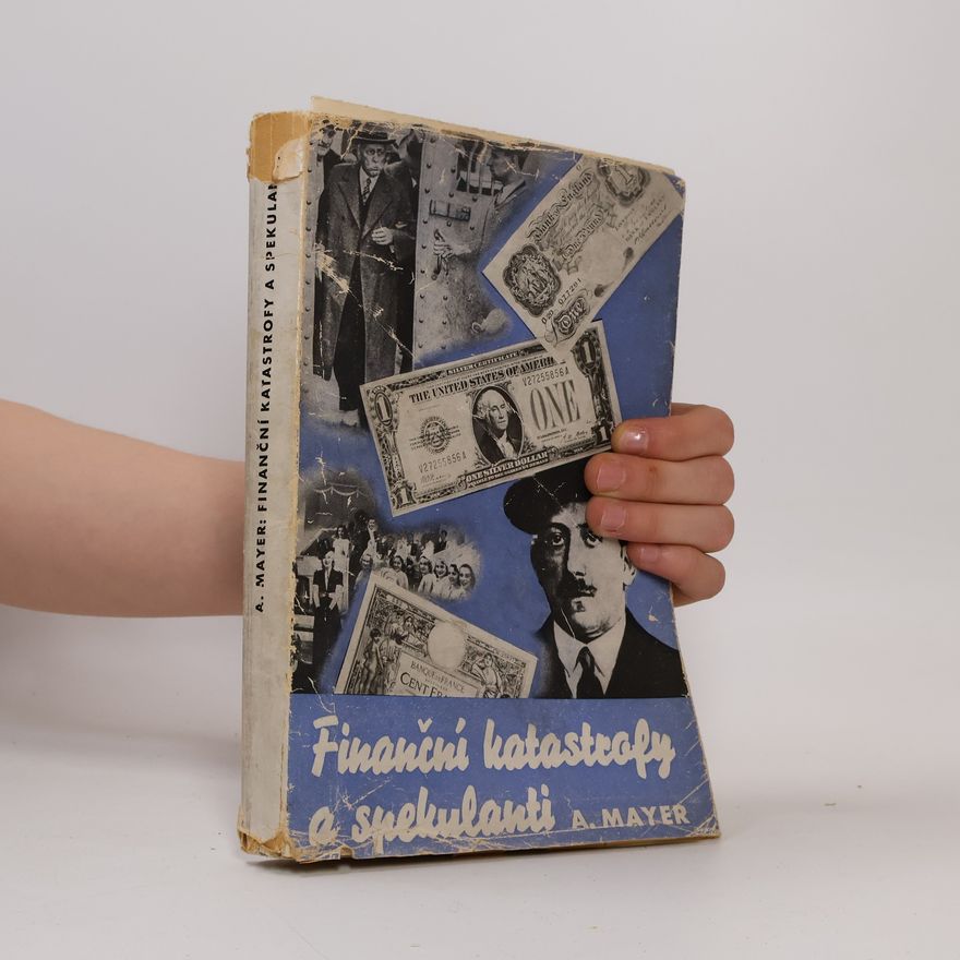 Anton Mayer Finanční katastrofy a spekulanti