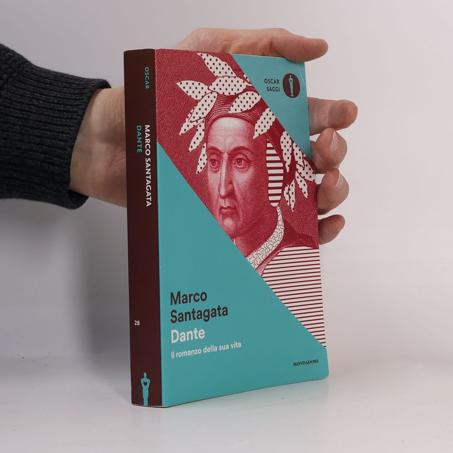 Marco Santagata Dante. Il romanzo della sua vita