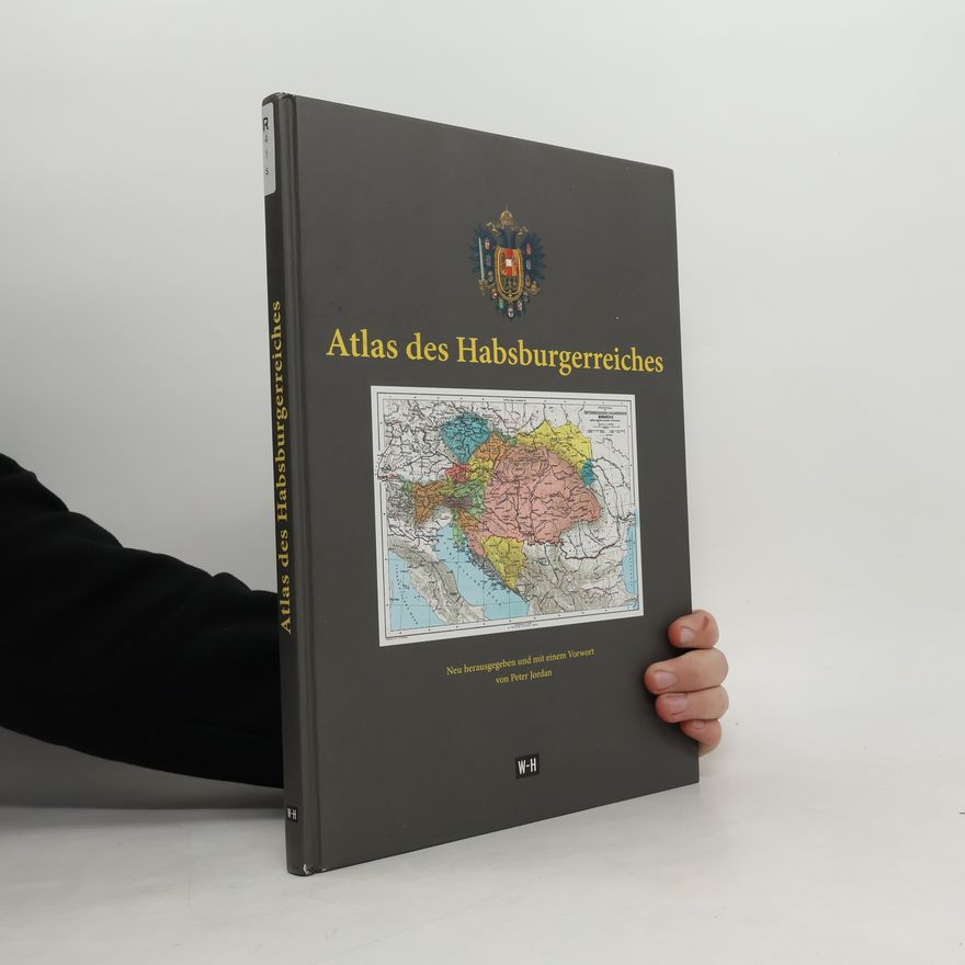 Peter Jordan Atlas des Habsburgerreiches