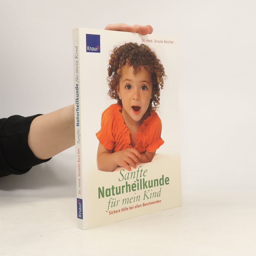 Dr. med. Ursula Keicher Sanfte Naturheilkunde für mein Kind
