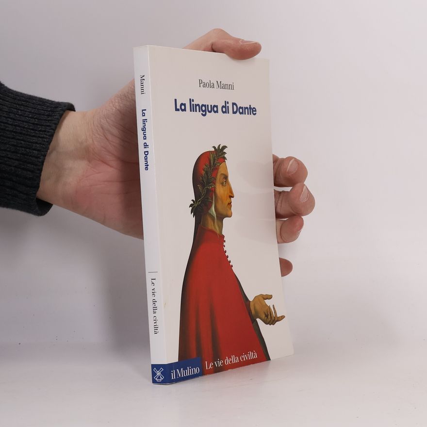 Paola Manni Le vie della civiltà: La lingua di Dante