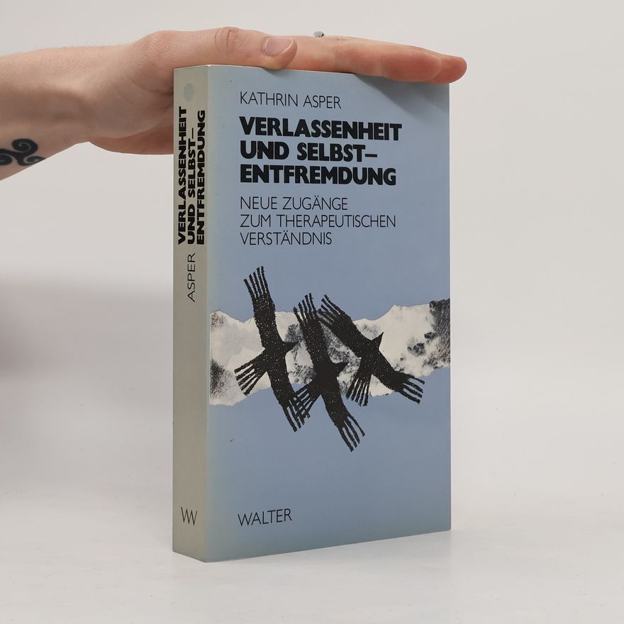 Kathrin Asper Verlassenheit und Selbstentfremdung