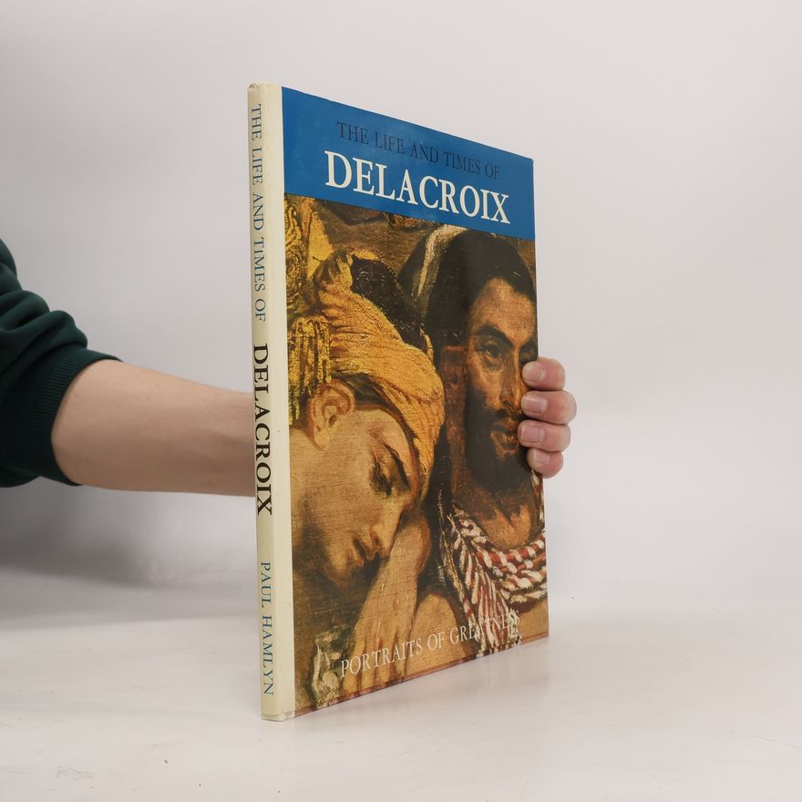 Pauk Hamlyn The Life and Times of Delacroix